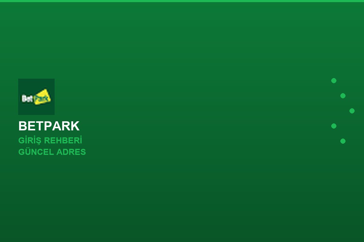 Betpark giriş adımları